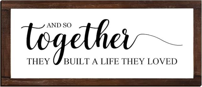 Together They Built A Life They Loved Sign 14 x 6.4 Inches Farmhouse Wall Decor Rustic Modern Framed Wood Hanging Plaque for the Home Love Signs
